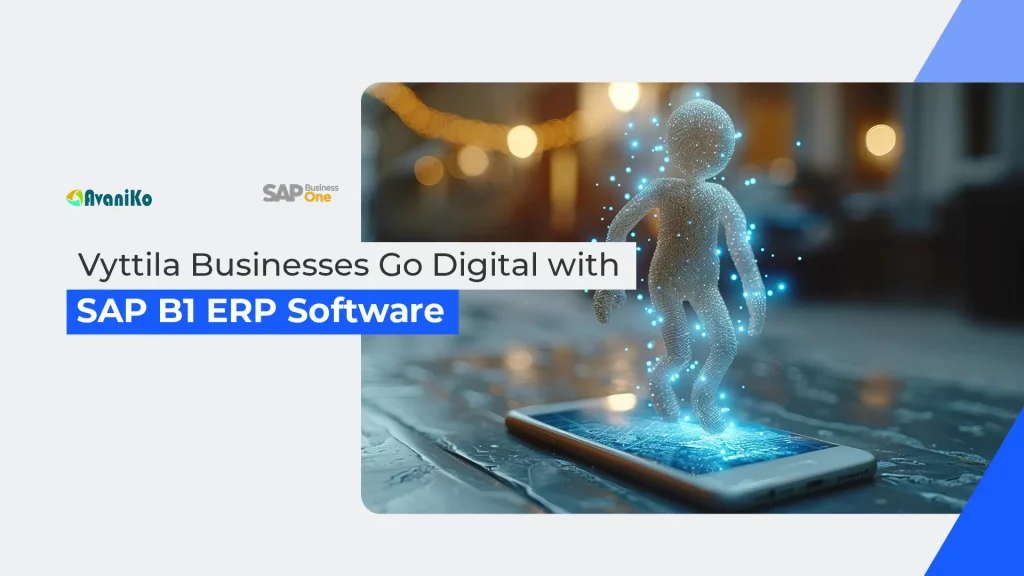 vyttila businesses go digital with sap b1erp software-avaniko
